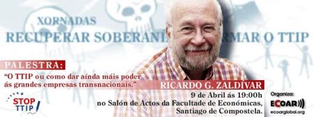 [Compostela] xoves 9 ás 19:00h. Palestra “O TTIP ou como dar aínda máis poder ás grandes empresas transnacionais” da man de Ricardo G. Zaldívar